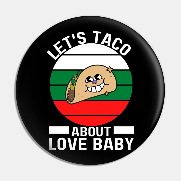 Let's Taco About Love Baby White Green Red Pin by jackofdreams22