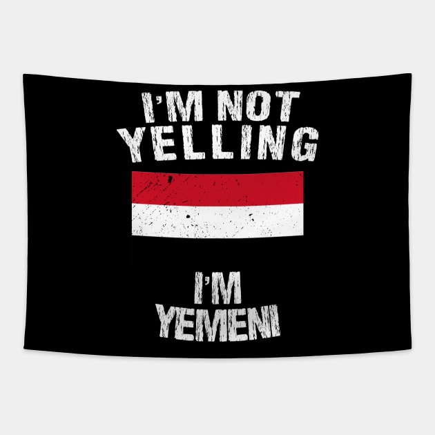 I'm Not Yelling I'm Yemen Tapestry by TShirtWaffle1