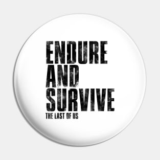 ENDURE AND SURVIVE (Black) Pin