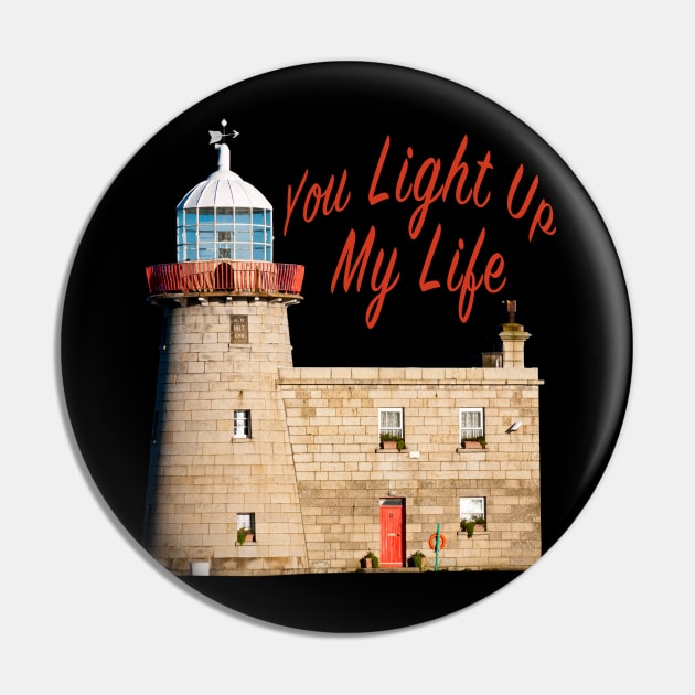 You Light Up My Life Pin by RaeTucker