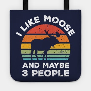 I Like Moose and Maybe 3 People, Retro Vintage Sunset with Style Old Grainy Grunge Texture Tote