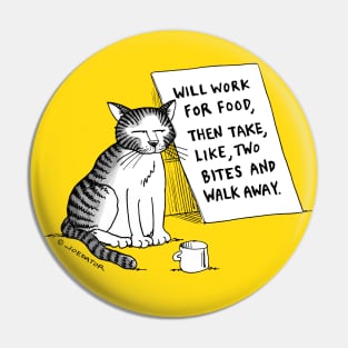 Cat Will Work For Food Pin