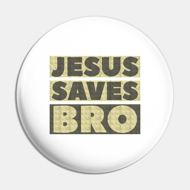 Jesus Saves Bro - Christian Pin by ChristianShirtsStudios