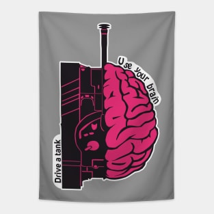 Use your brain when driving a tank Tapestry