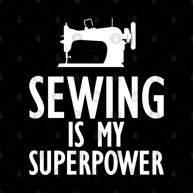 Sewing is my Superpower by KC Happy Shop