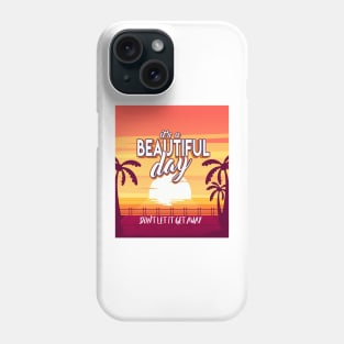 Beautiful day Phone Case