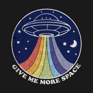 Give me more space T-Shirt