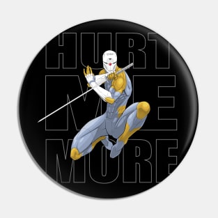 Cyborg Ninja - Hurt Me More Pin