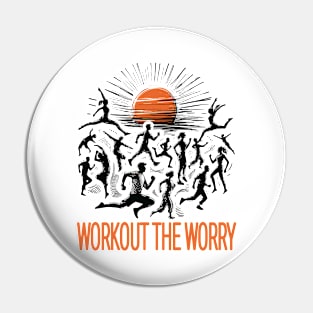 Workout The Worry Pin