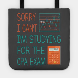 Sorry i can't i'm studing for the cpa exam Funny Accountant Tote