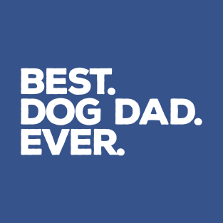 Best Dog Dad Ever T-Shirt