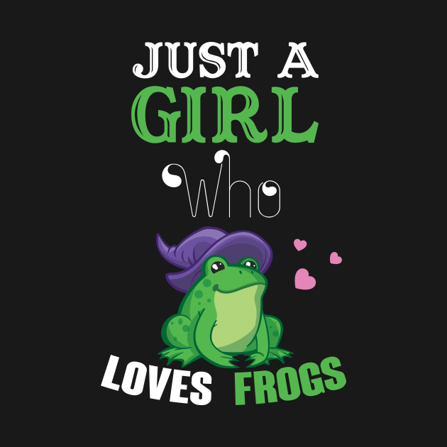 Discover Just A girl who loves frogs - Just A Girl Who Loves Frogs - T-Shirt