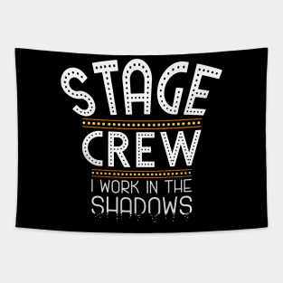 Stage Crew Shirt for Tech week and Theatre Nerds Tapestry