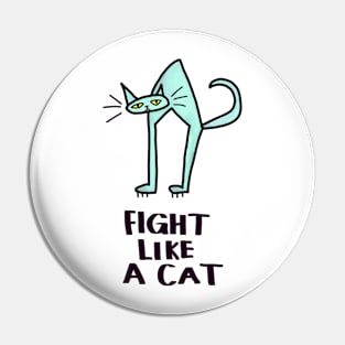 Fight like a cat Pin