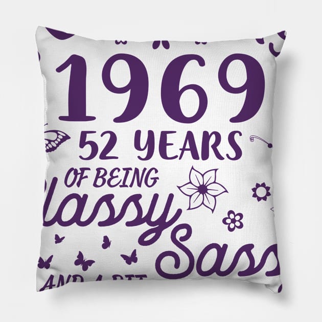 Birthday Born In February 1969 Happy 52 Years Of Being Classy Sassy And A Bit Smart Assy To Me You Pillow by Cowan79