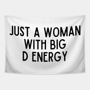 Just A Woman With Big D Energy Tapestry