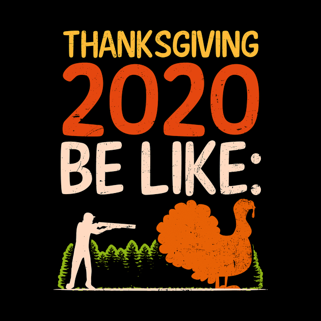 Thanksgiving 2020 Shirt | Be Like Big Turkey Gift by Gawkclothing