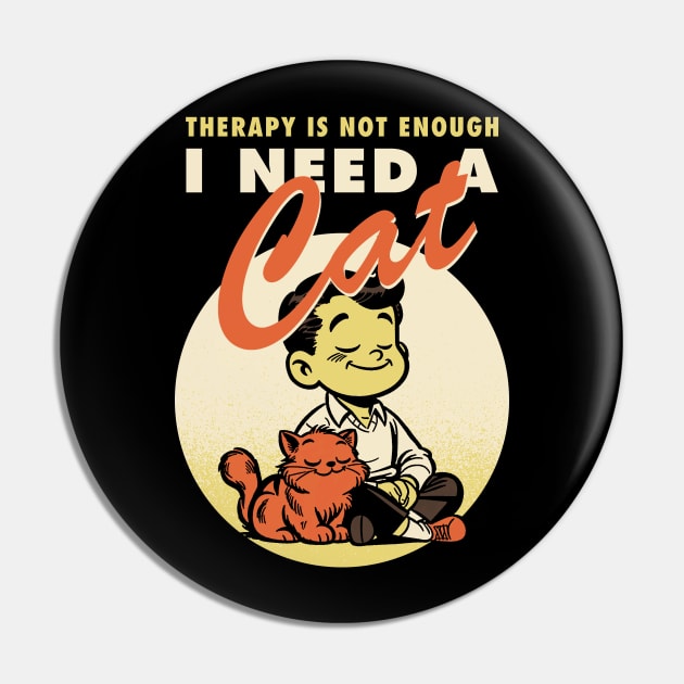 Therapy is not enough, I need a cat Pin by Retro Vibe