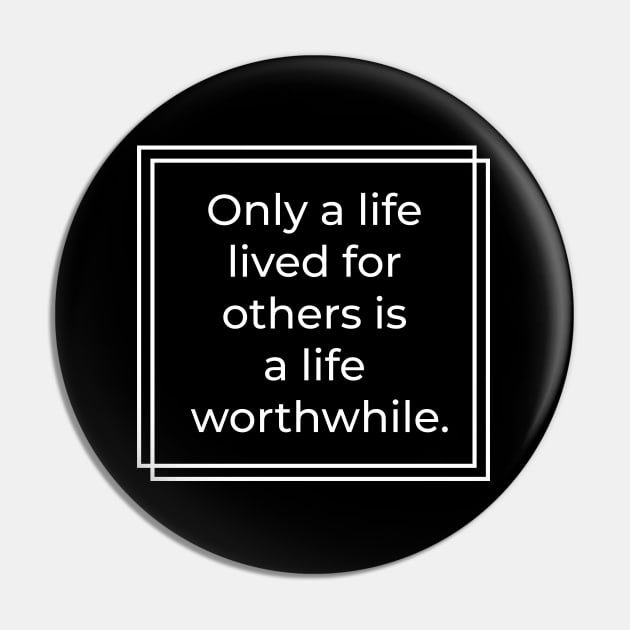 Albert Einstein Quotes - Only a life  lived for  others is  a life  worthwhile. Pin by StasLemon