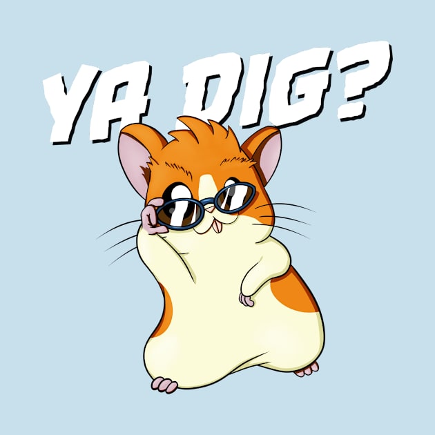 Cool Hamster Asks “Ya Dig?” by svalencia1