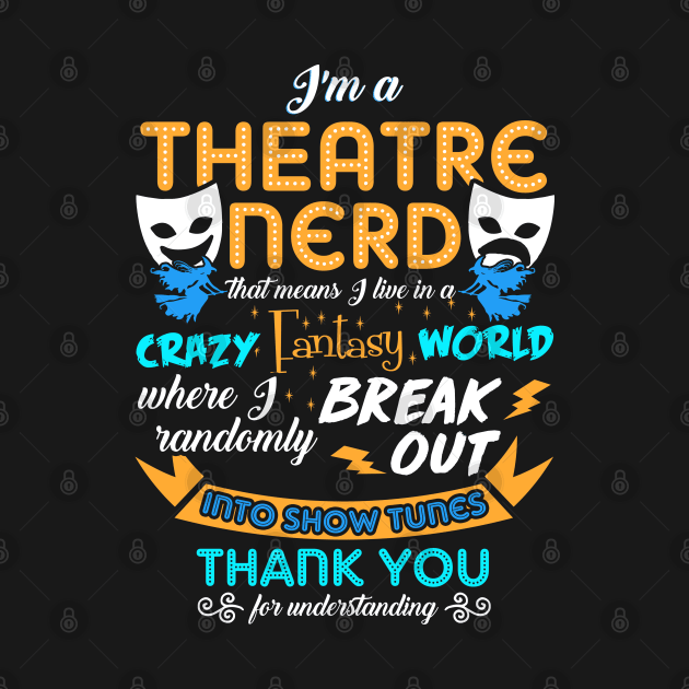 Theatre Gift. Theatre Nerd Gift. by KsuAnn