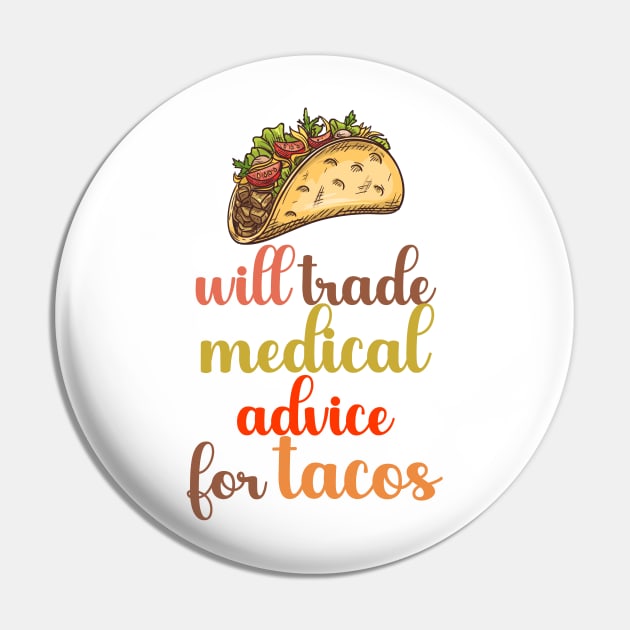 Will Trade Medical Advice For Tacos Pin by nextneveldesign