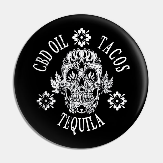 CBD Oil Tacos Tequila Day Of The Dead Sugar Skull Shirt Pin by franzaled