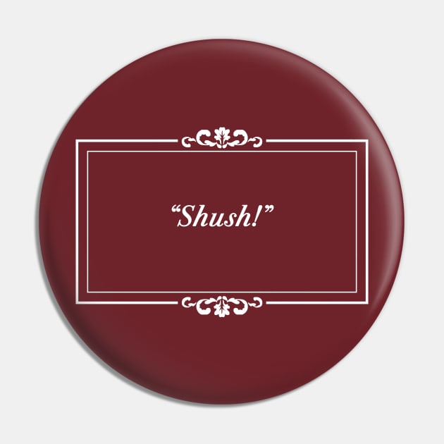 Silent Film "Shush!" Pin by EightUnder