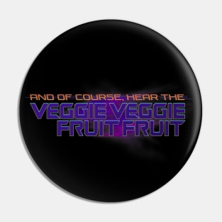 Hear the Veggie Veggie Fruit Fruit Pin