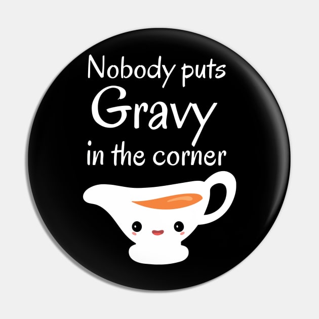 Gravy in A Corner Pin by Sebastian_Shop