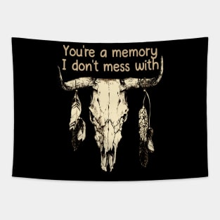 You're A Memory I Don't Mess With Music Bull-Skull Tapestry