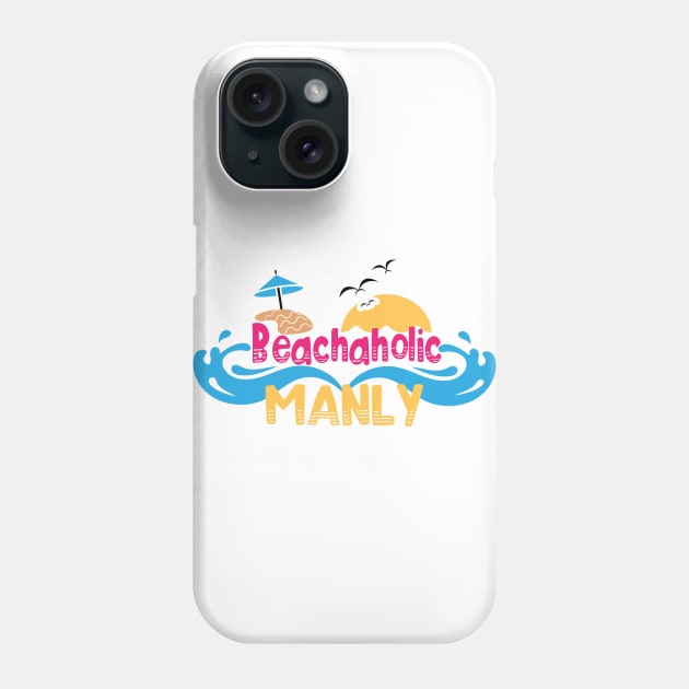 Beachaholic in Manly, Australia Phone Case by ArtDesignDE