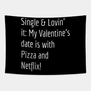 Single & Lovin' It: My Valentine's Date is with Pizza and Netflix! Tapestry