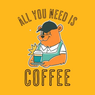 All You Need Is Coffee Coffee Addict T-Shirt