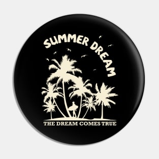 Summer Dream The Dream Comes True Pin