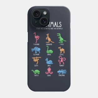 12 Animals (That are Definitely Not an Octopus) Phone Case