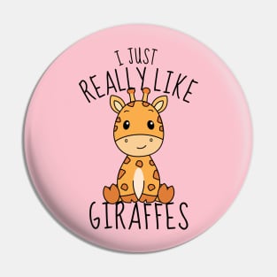 I Just Really Like Giraffes Funny Pin