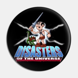 Disasters Of The Universe Pin