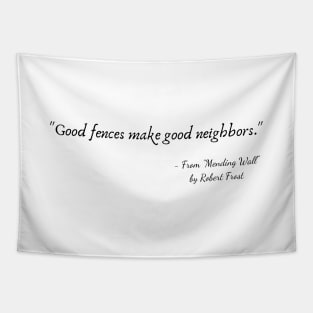 A Quote from "Mending Wall" by Robert Frost Tapestry