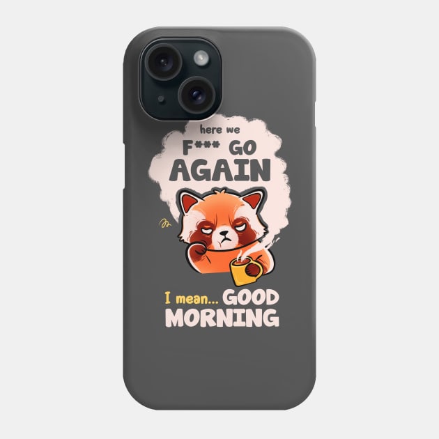 Good Morning Phone Case by Mushita