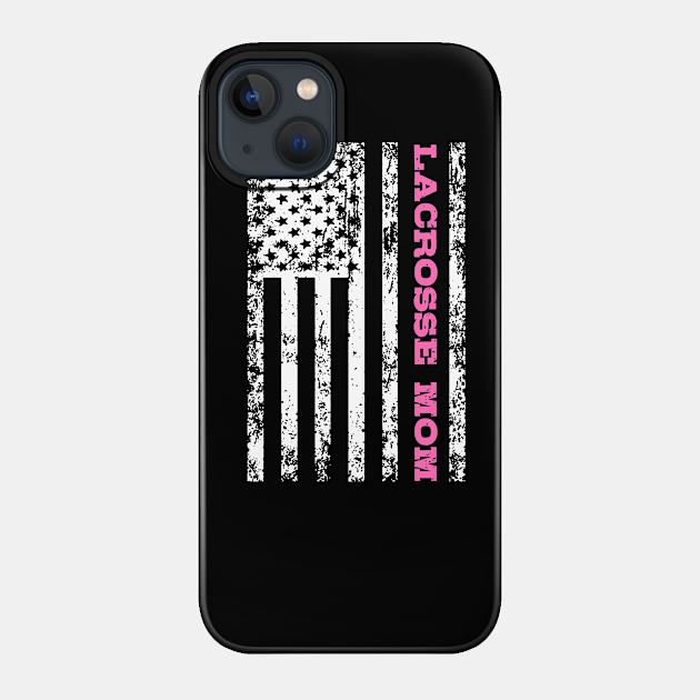 Lacrosse Mom - Lacrosse - Phone Case