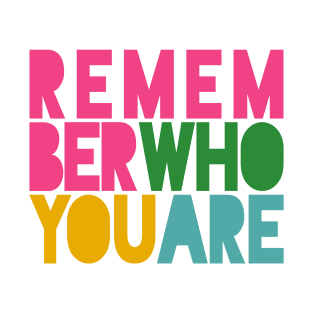 Advice from Mama Ru: Remember Who You Are T-Shirt