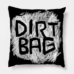 Dirtbag, Dirt Bag Pillow