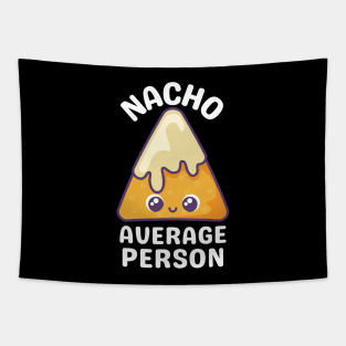 Nacho Average Person - Cute Nacho Pun Tapestry