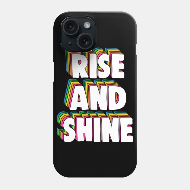 Rise and Shine Meme Phone Case by Barnyardy