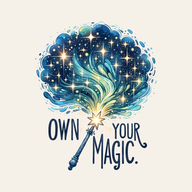 Own Your Magic by Nessanya