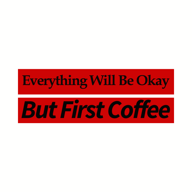 first i drink coffee , then i do things by MariaB