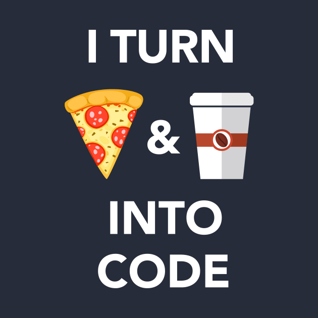 I Turn Pizza & Coffee into Code - Programmer by vladocar