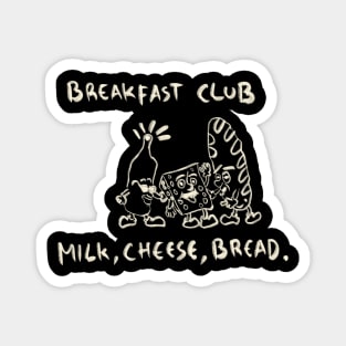 Breakfast Club With Milk, Cheese, Bread. Magnet