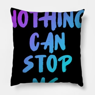 Nothing Can Stop Me Class of 2020 Pillow